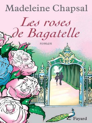 cover image of Les roses de Bagatelle